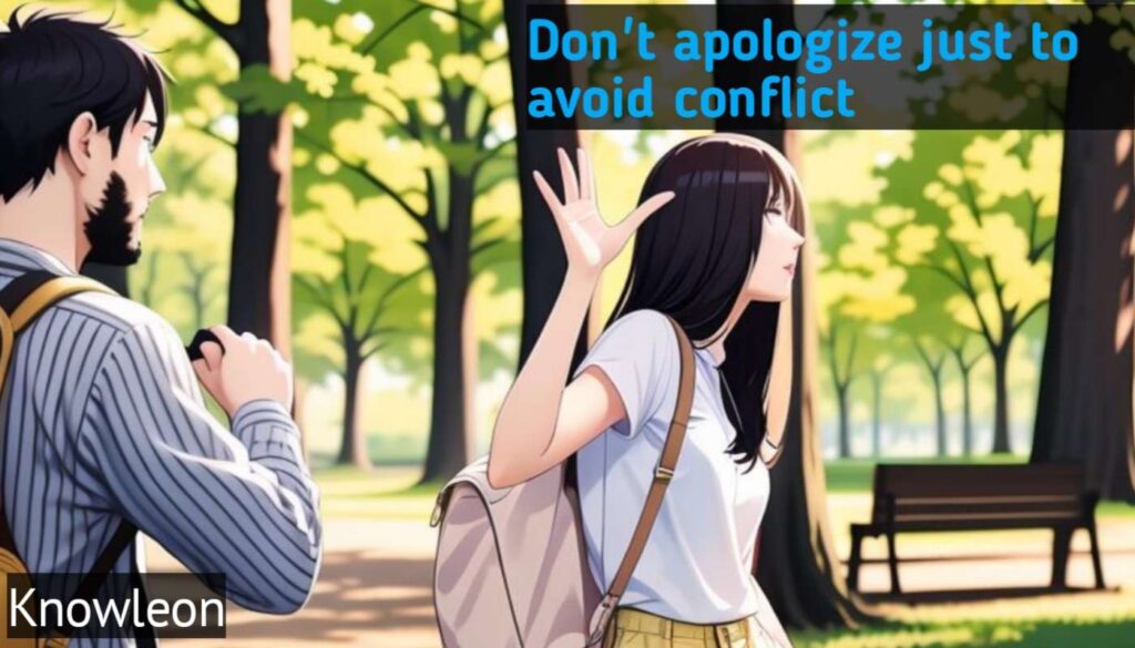 Don't apologize just to avoid conflict
